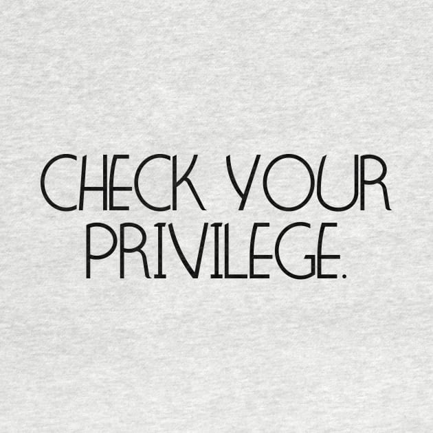 Check Your Privilege by ericamhf86